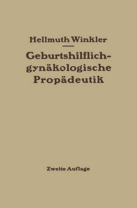 Geburtshilflich-gyn&auml;kologische Prop&auml;deutik - Hellmuth Winkler
