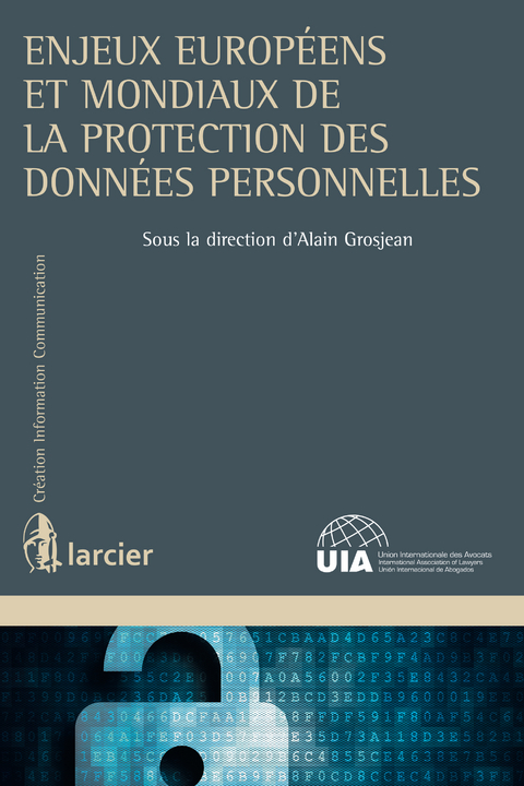Enjeux europ&eacute;ens et mondiaux de la protection des donn&eacute;es personnelles - 