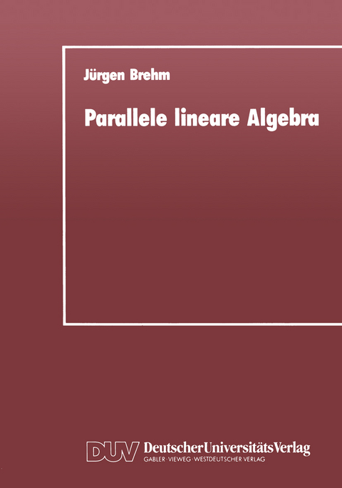 Parallele lineare Algebra - Jürgen Brehm