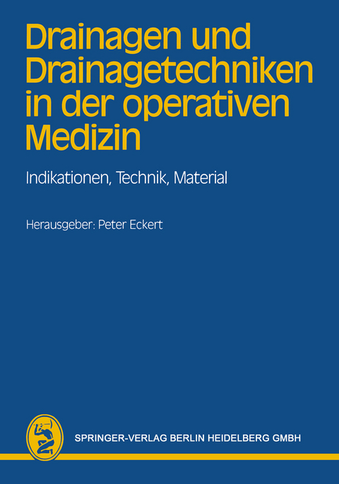Drainagen und Drainagetechniken in der operativen Medizin - 