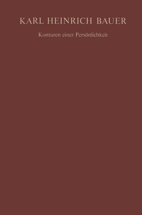 Karl Heinrich Bauer Konturen einer Pers&ouml;nlichkeit - Karl-H. Bauer