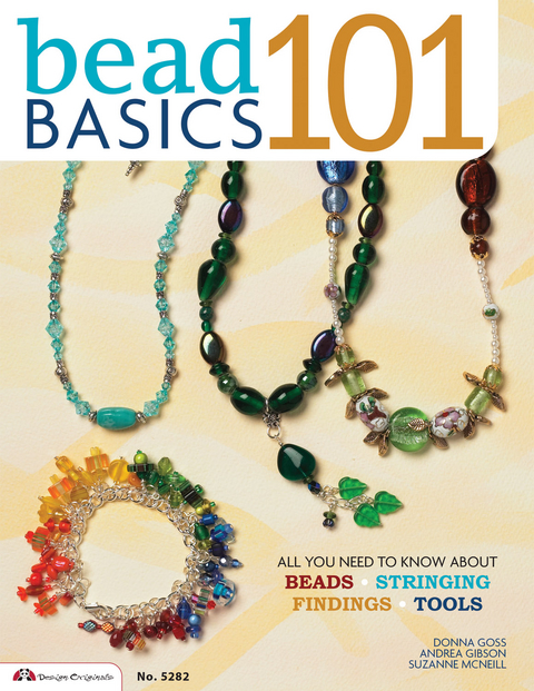 Bead Basics 101 -  Andrea Gibson,  Donna Goss,  Suzanne McNeill