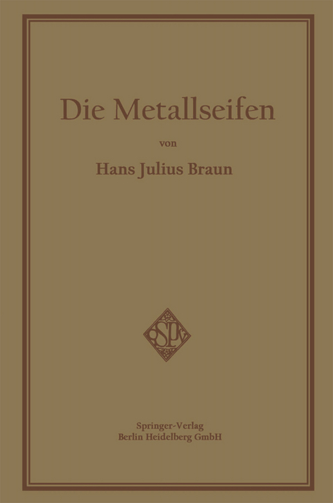Die Metallseifen - Hans Julius Braun