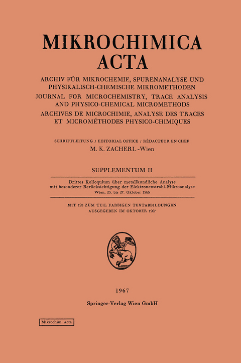 Drittes Kolloquium &uuml;ber metallkundliche Analyse mit besonderer Ber&uuml;cksichtigung der Elektronenstrahl-Mikroanalyse Wien, 25. bis 27. Oktober 1966 - Michael K. Zacherl