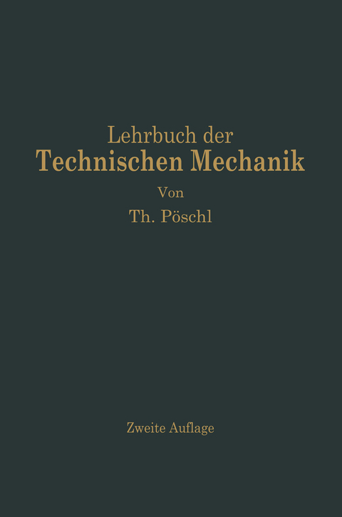 Lehrbuch der Technischen Mechanik für Ingenieure und Physiker - Theodor Pöschl