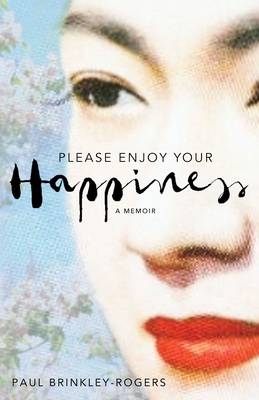 Please Enjoy Your Happiness -  Paul Brinkley-Rogers