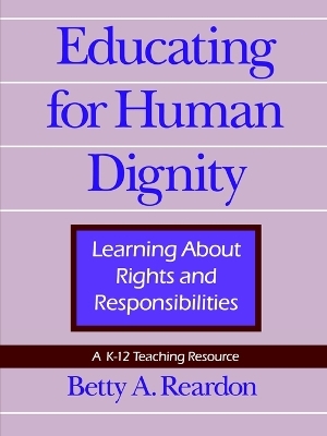 Educating for Human Dignity - Betty A. Reardon