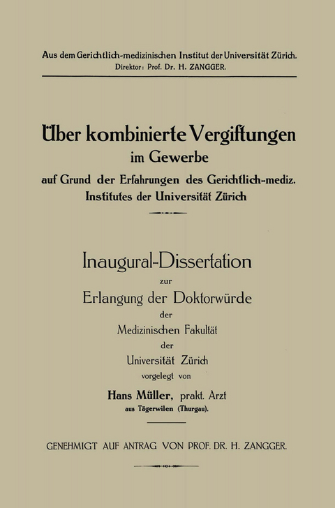 &Uuml;eber kombinierte Vergiftungen im Gewerbe auf Grund der Erfahrungen des Gerichtlich-mediz. Institutes der Universit&auml;t Z&uuml;rich - Hans M&uuml;ller
