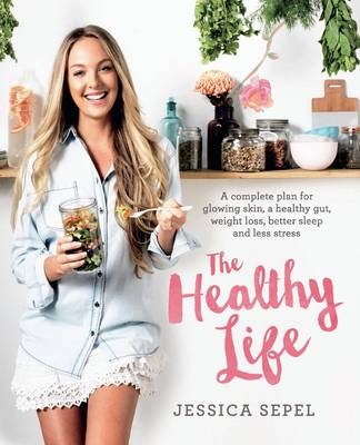 Healthy Life -  Jessica Sepel