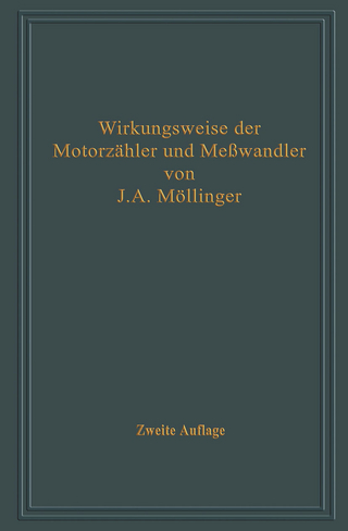Wirkungsweise der Motorzähler und Meßwandler mit besonderer Berücksichtigung der Blind-, Misch- und Scheinverbrauchsmessung