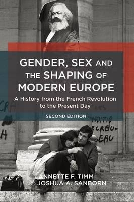 Gender, Sex and the Shaping of Modern Europe