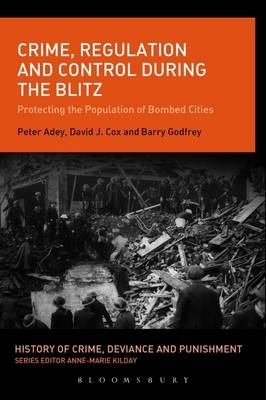 Crime, Regulation and Control During the Blitz