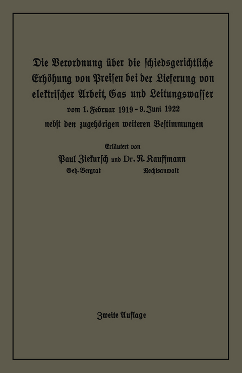 Die Verordnung &uuml;ber die schiedsgerichtliche Erh&ouml;hung von Preisen bei der Lieferung von elektrischer Arbeit, Gas und Leitungswasser - Paul Ziekursch, R. Kauffmann