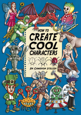 How to Create Cool Characters - Cameron Stelzer