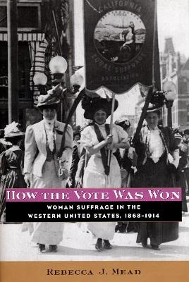 How the Vote Was Won - Rebecca Mead