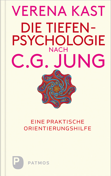 Die Tiefenpsychologie nach C.G.Jung - Verena Kast