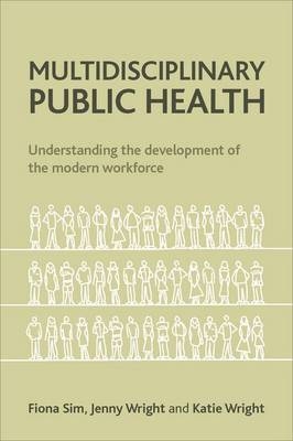 Multidisciplinary Public Health -  Katie Ferguson,  Fiona Sim,  Jenny Wright