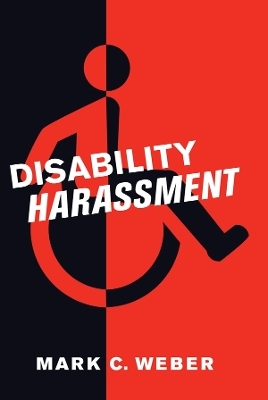 Disability Harassment - Mark C. Weber