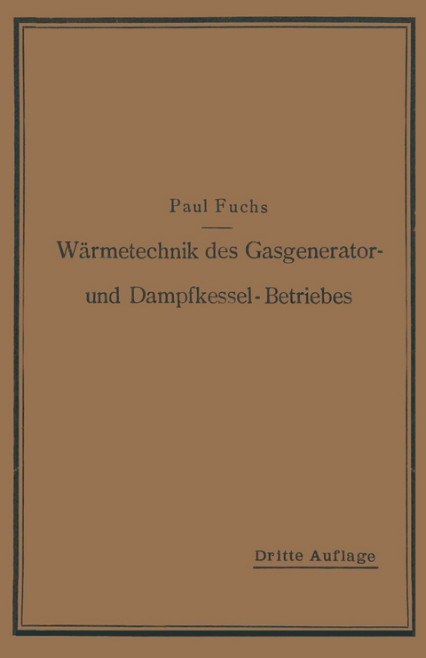 W&auml;rmetechnik des Gasgenerator- und Dampfkessel-Betriebes - Paul Fuchs