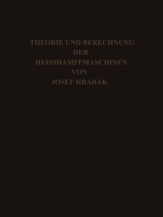 Theorie und Practische Berechnung der Heissdampfmaschinen