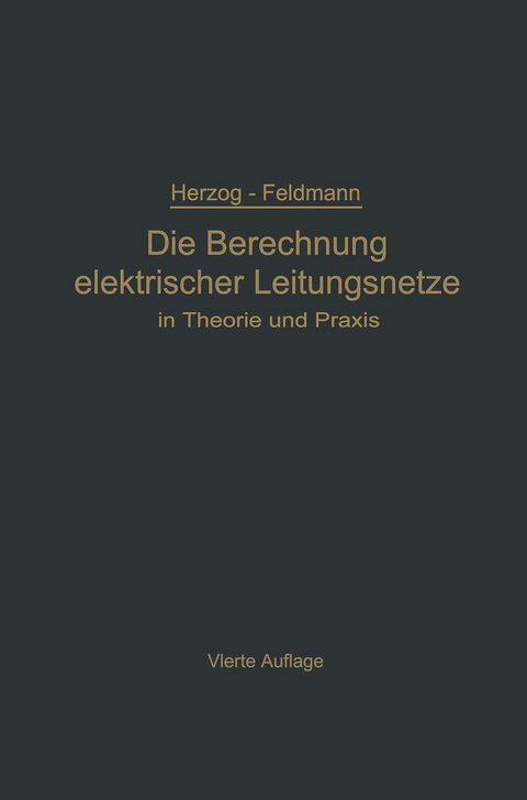 Die Berechnung elektrischer Leitungsnetze in Theorie und Praxis - Clarence Feldmann