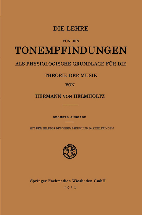 Die Lehre von den Tonempfindungen als Physiologische Grundlage f&uuml;r die Theorie der Musik - Hermann von Helmholtz