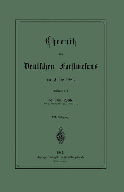 Chronik des Deutschen Forstwesens im Jahre 1881 - Werner Weise