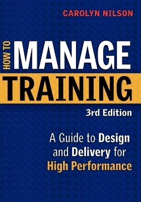 How to Manage Training - Carolyn Nilson