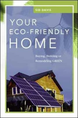 Your Eco-Friendly Home - Sid Davis