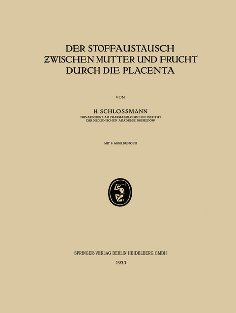 Der Stoffaustausch Zwischen Mutter und Frucht Durch die Placenta - H. Schlossmann