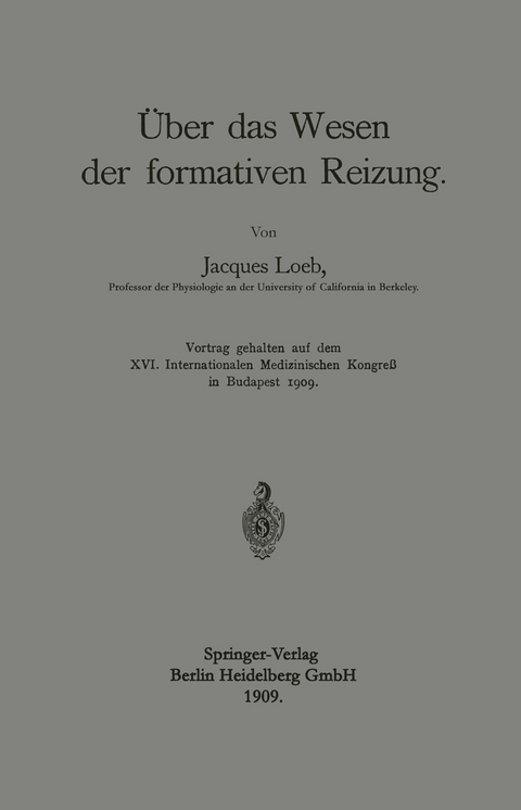 &Uuml;ber das Wesen der formativen Reizung - Jacques Loeb