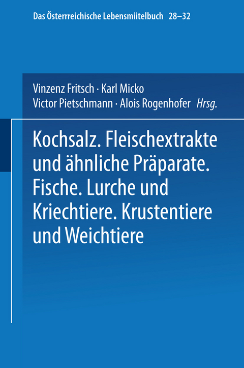 Kochsalz. Fleischextrakte und &Auml;hnliche Pr&auml;parate. Fische. Lurche und Kriechtiere. Krustentiere und Weichtiere - Maximilian Fizia, Josef Fiebiger, Vinzenz Fritz, Karl Micko, Viktor Pietschmann, Alois Rogenhofer, Architektur Stiftung &Ouml;sterreich