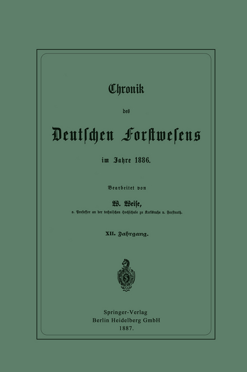 Chronik des Deutschen Forstwesens im Jahre 1886 - Werner Weise