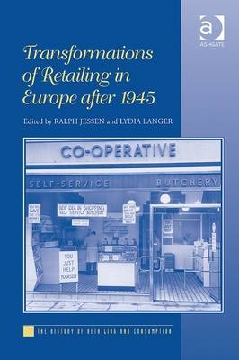 Transformations of Retailing in Europe after 1945 -  Lydia Langer
