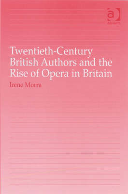 Twentieth-Century British Authors and the Rise of Opera in Britain