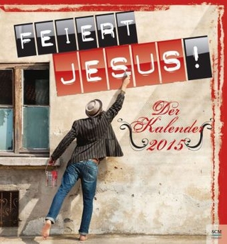 Feiert Jesus! Der Kalender 2015