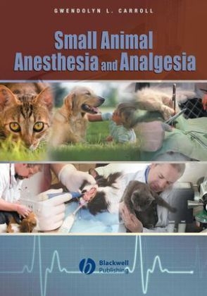 Small Animal Anesthesia and Analgesia