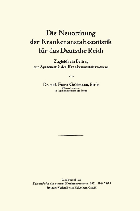 Die Neuordnung der Krankenanstaltsstatistik f&uuml;r das Deutsche Reich - Franz Goldmann
