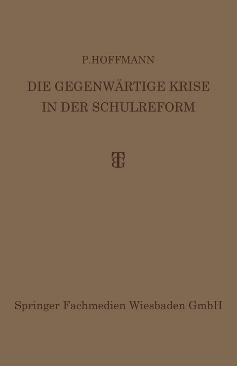 Die Gegenw&auml;rtige Krise in der Schulreform - Dr. P. Hoffmann