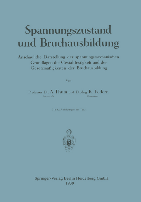 Spannungszustand und Bruchausbildung - August Thum, Klaus Federn