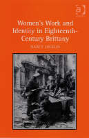 Women's Work and Identity in Eighteenth-Century Brittany -  Nancy Locklin