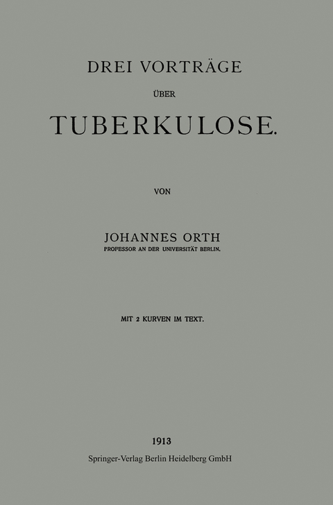 Drei Vortr&auml;ge &uuml;ber Tuberkulose - Johannes Orth