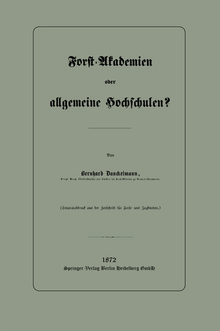 Forst-Akademien oder allgemeine Hochschulen?