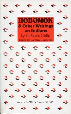 Hobomok and Other Writings on Indians -  Child  Lydia Marie