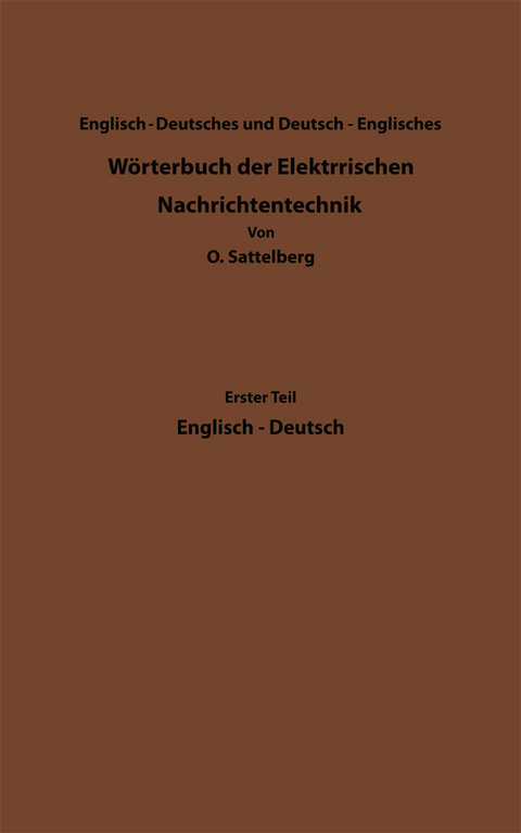Dictionary of Technological Terms Used in Electrical Communication / W&ouml;rterbuch der Elektrischen Nachrichtentechnik - Otto Sattelberg