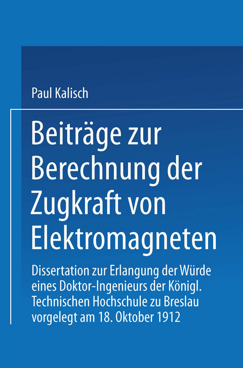 Beitr&auml;ge zur Berechnung der Zugkraft von Elektromagneten - Paul Kalisch