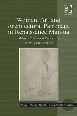 Women, Art and Architectural Patronage in Renaissance Mantua