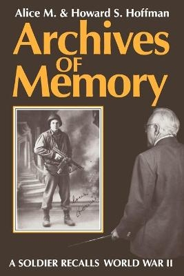 Archives of Memory - Alice M. Hoffman, Howard S. Hoffman
