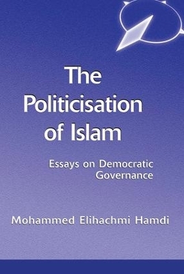 The Politicisation Of Islam - Mohamed Hamdi