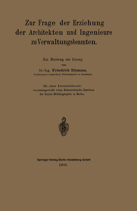 Zur Frage der Erziehung der Architekten und Ingenieure zu Verwaltungsbeamten - Friedrich Ritzmann